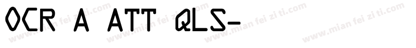 OCR A ATT QLS字体转换